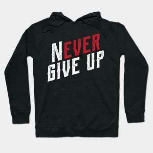 Never ever give up Hoodie